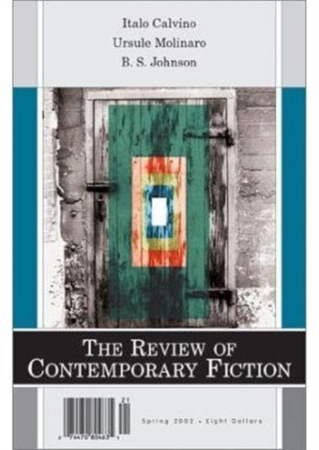 The Review of Contemporary Fiction : Italo Calvino, Ursule Molinaro, B.S.Johnson v. 22-1, Paperback / softback Book