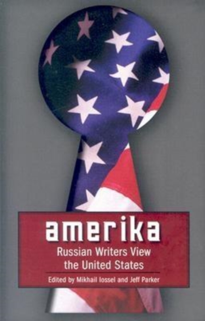 Amerika : Russian Writers View the United States, Paperback / softback Book