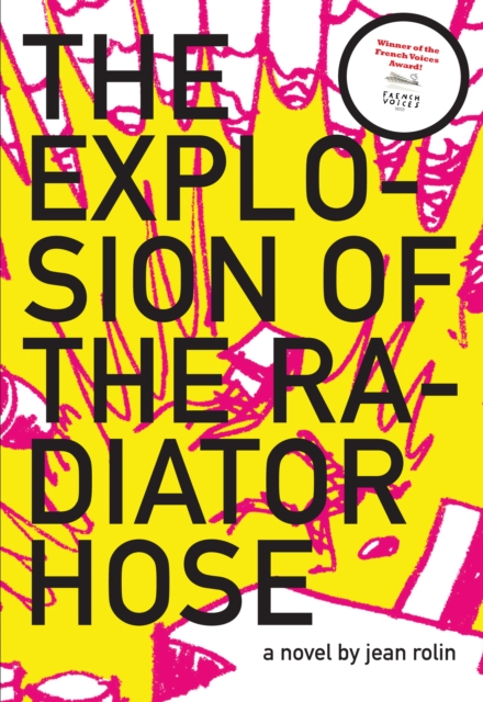 The Explosion of the Radiator Hose : A Novel, Paperback / softback Book