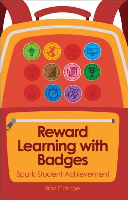 Reward Learning with Badges : Spark Student Achievement, Paperback / softback Book