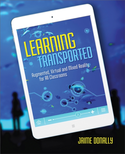 Learning Transported : Augmented, Virtual and Mixed Reality for All Classrooms, Paperback / softback Book