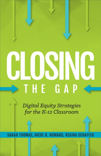 Closing the Gap : Digital Equity Strategies for the K-12 Classroom, EPUB eBook