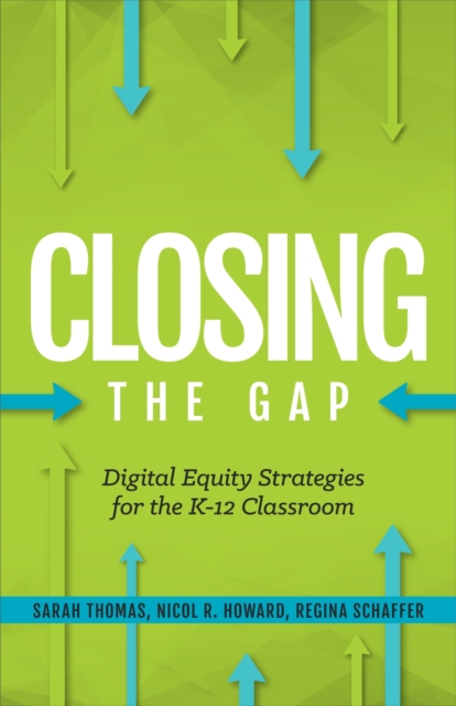 Closing the Gap : Digital Equity Strategies for the K-12 Classroom, Paperback / softback Book