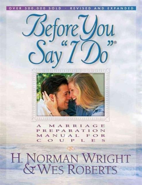 Before You Say "I Do" : A Marriage Preparation Manual for Couples, Paperback Book