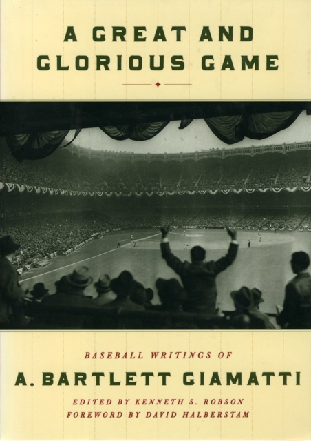 A Great and Glorious Game : Baseball Writings of A. Bartlett Giamatti, Paperback / softback Book