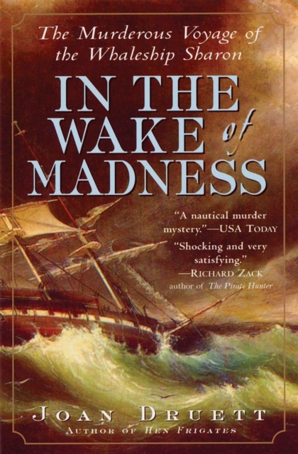 In the Wake of Madness : The Murderous Voyage of the Whaleship Sharon, Paperback / softback Book