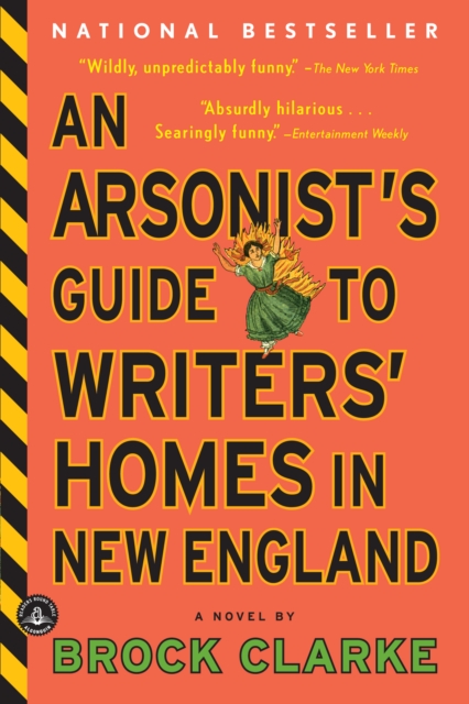 An Arsonist's Guide to Writers' Homes in New England : A Novel, EPUB eBook