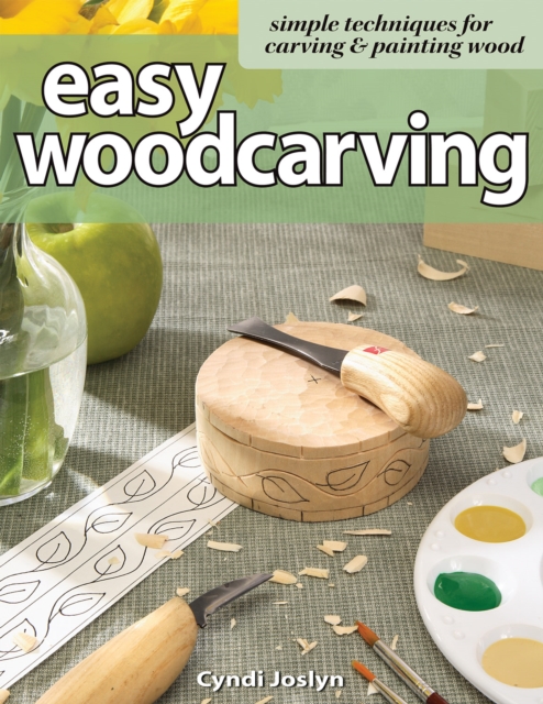 Easy Woodcarving : Simple Techniques for Carving and Painting Wood, Paperback / softback Book