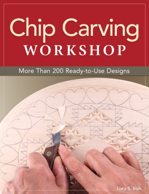 Chip Carving Workshop : More Than 200 Ready-to-Use Designs, Paperback / softback Book