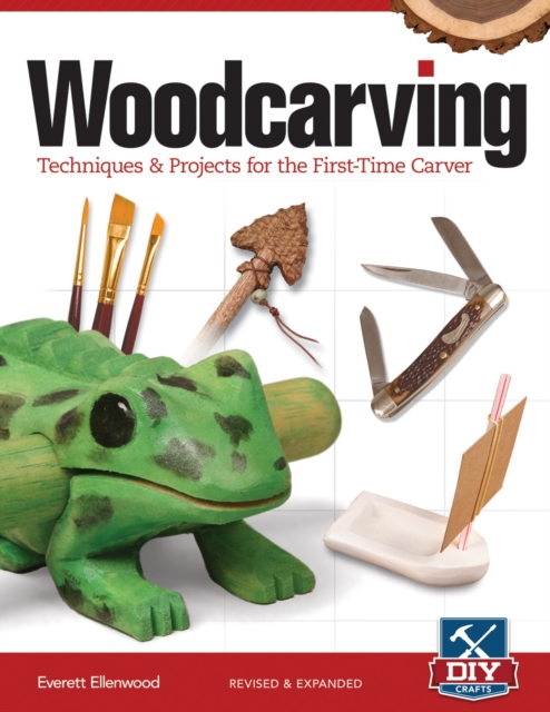 Woodcarving, Revised and Expanded : Techniques & Projects for the First-Time Carver, Paperback / softback Book