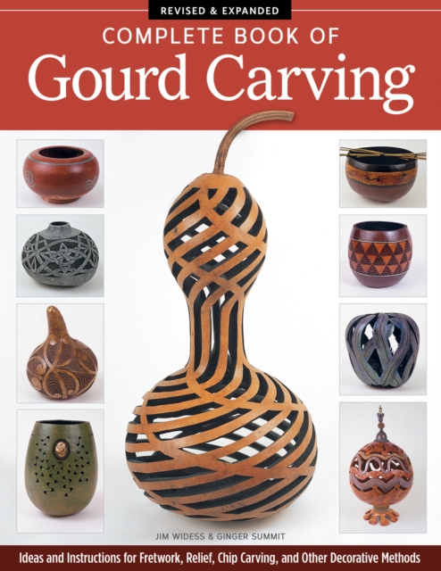 Complete Book of Gourd Carving, Revised & Expanded, Paperback / softback Book