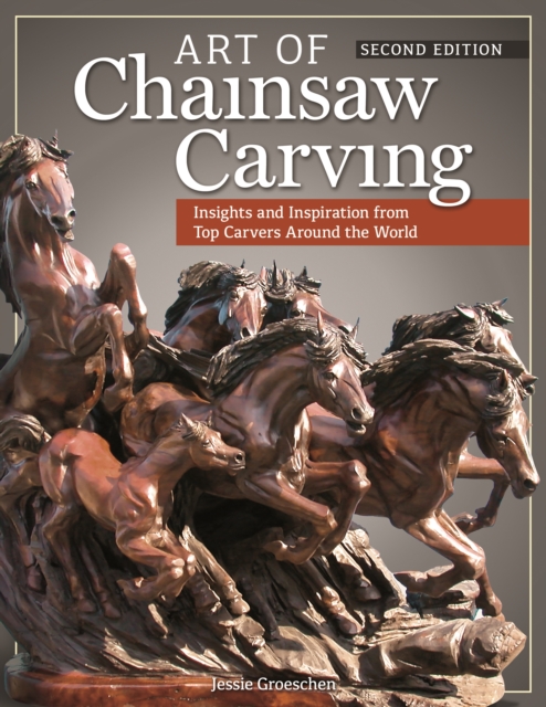 Art of Chainsaw Carving, 2nd Edn, Paperback / softback Book