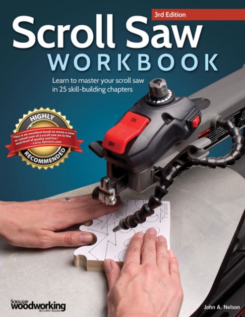 Scroll Saw Workbook, 3rd Edition : Learn to Master Your Scroll Saw in 25 Skill-Building Chapters, Paperback / softback Book