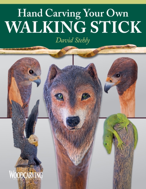 Hand Carving Your Own Walking Stick : An Art Form, Paperback / softback Book
