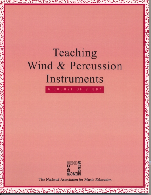 Teaching Wind and Percussion Instruments : A Course of Study, Paperback / softback Book