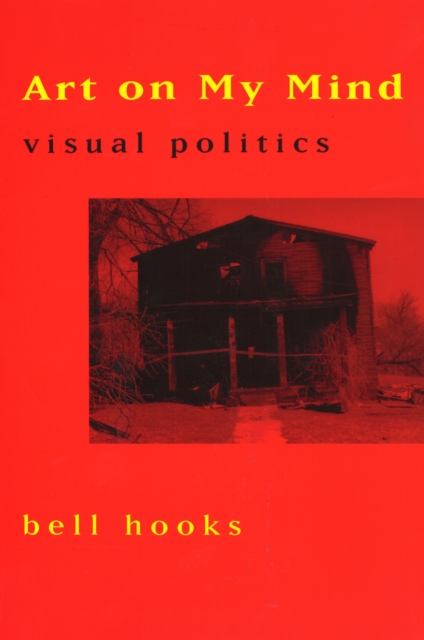 Art on My Mind : Visual Politics, Paperback / softback Book