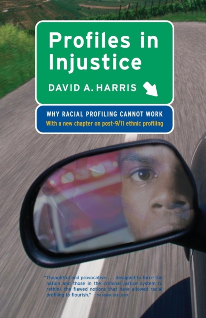 Profiles in Injustice : Why Racial Profiling Cannot Work, Paperback / softback Book