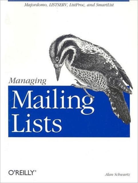 Managing Mailing Lists : Majordomo; Listserv; Listproc and Smartlist, Book Book