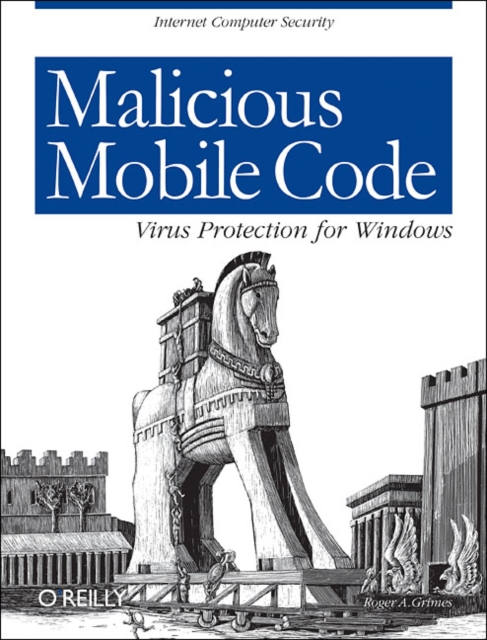 Malicious Mobile Code : Virus Protection for Windows, Book Book