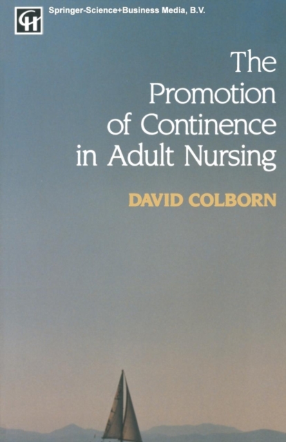 The Promotion of Continence in Adult Nursing, Paperback / softback Book