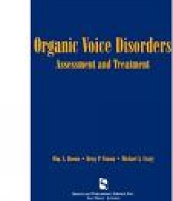 Organic Voice Disorders : Assessment and Treatment, Paperback / softback Book