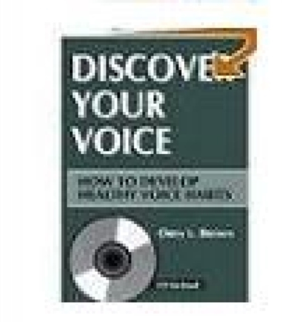 Discover Your Voice : How to Develop Healthy Voice Habits, Mixed media product Book