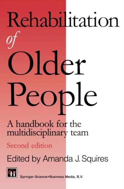 Rehabilitation of Older People : A handbook for the multidisciplinary team, Paperback / softback Book