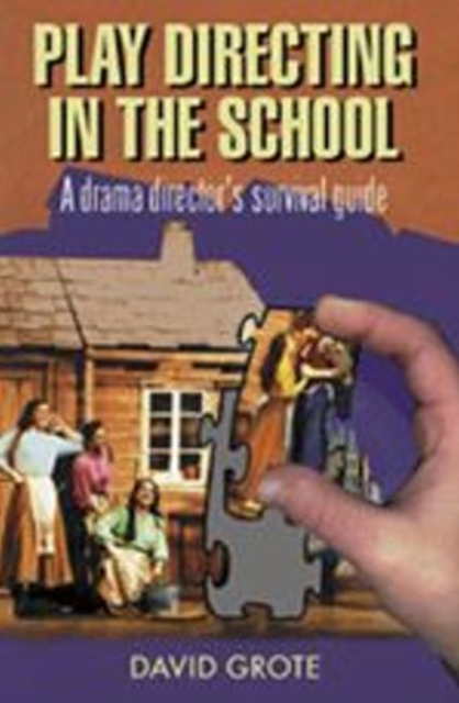 Play Directing in the School : A Drama Director's Survival Guide, Paperback / softback Book