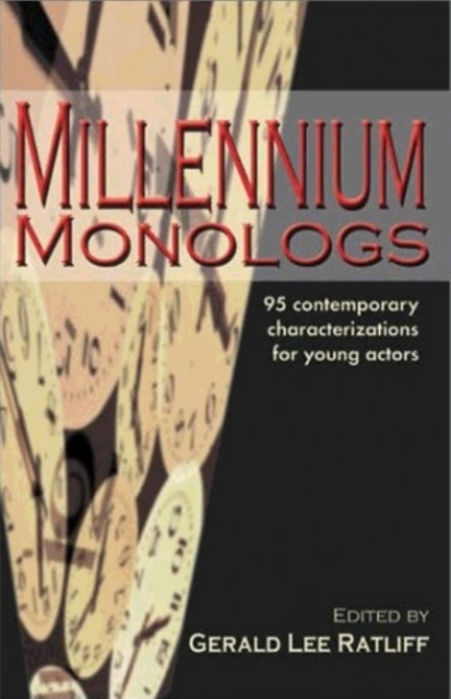 Millennium Monologs : 95 Contemporary Characterizations for Young Actors, Paperback / softback Book