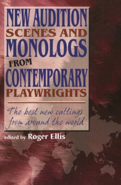 New Audition Scenes & Monologs from Contemporary Playwrights : The Best New Cuttings from Around the World, Paperback / softback Book