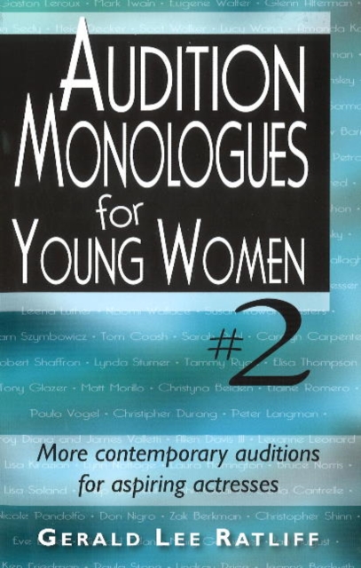 Audition Monologues for Young Women #2 : More Contemporary Auditions for Aspiring Actresses, Paperback / softback Book