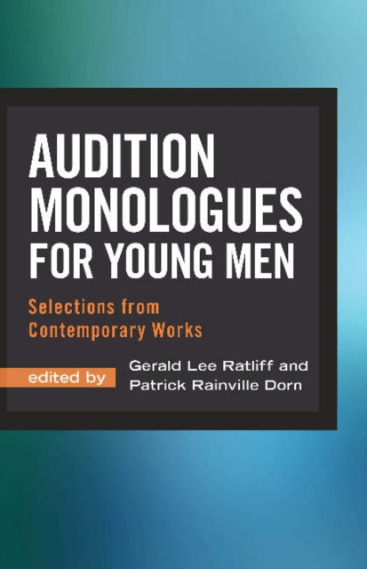 Audition Monologues for Young Men : Selections from Contemporary Works, Paperback / softback Book