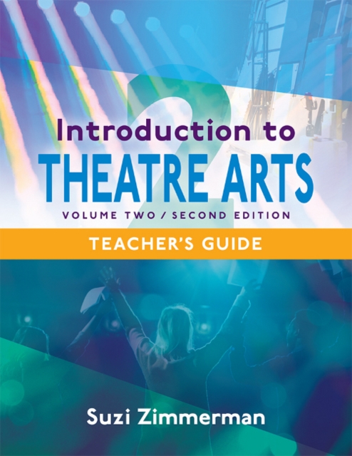 Introduction to Theatre Arts -- Volume Two : Teacher's Guide, Paperback / softback Book