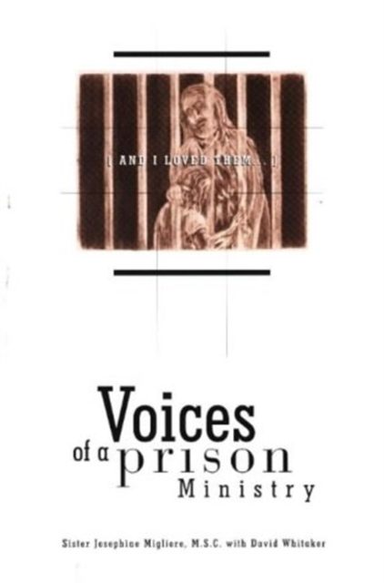 And I Loved Them... : Voices of a Prison Ministry, Paperback / softback Book