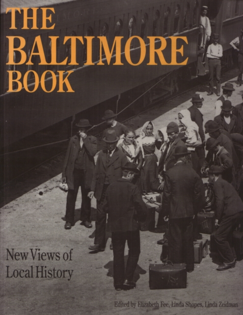 The Baltimore Book : New Views of Local History, Paperback / softback Book