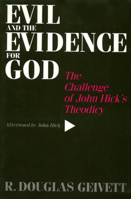 Evil & the Evidence For God : The Challenge of John Hick's Theodicy, Paperback / softback Book