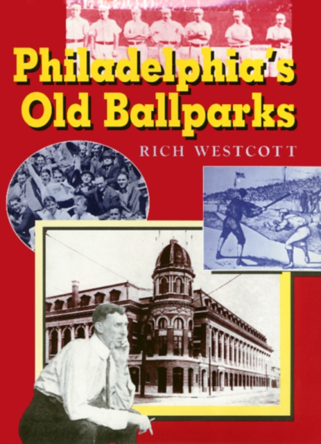 Philadelphia'S Old Ballparks C, Hardback Book