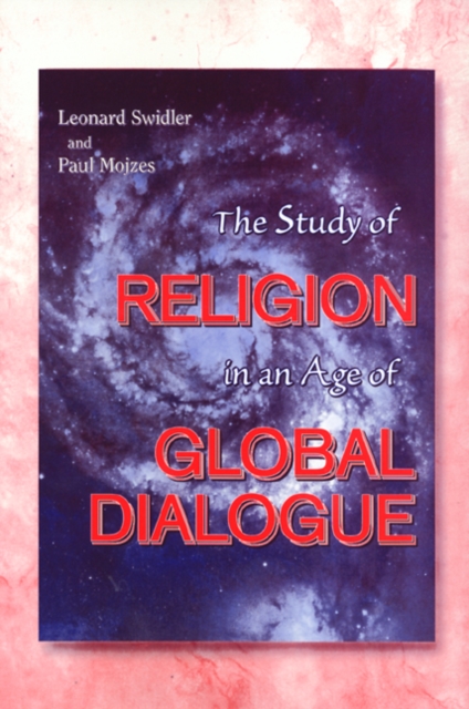 The Study of Religion in an Age of Global Dialogue, Paperback / softback Book