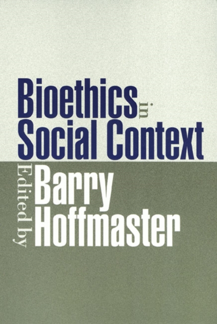 Bioethics In Social Context, Hardback Book