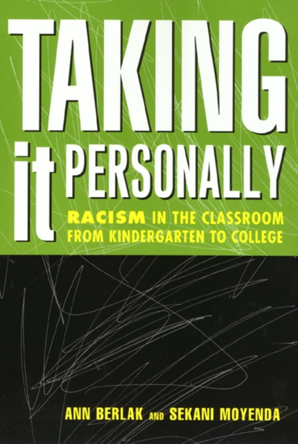 Taking It Personally : Racism In Classroom From Kinderg To College, Paperback / softback Book