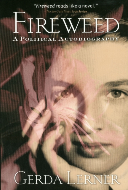 Fireweed : A Political Autobiography, Hardback Book