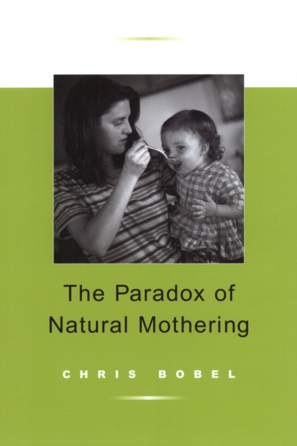 Paradox Of Natural Mothering, Paperback / softback Book
