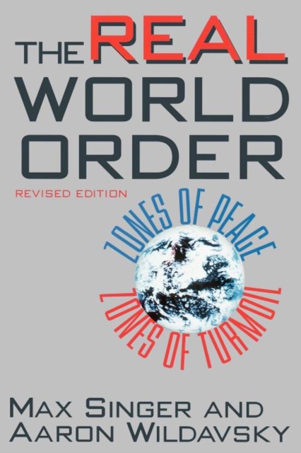 The Real World Order : Zones of Peace / Zones of Turmoil, Paperback / softback Book