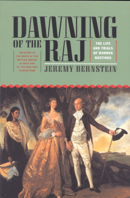 Dawning of the Raj : The Life and Trials of Warren Hastings, Hardback Book