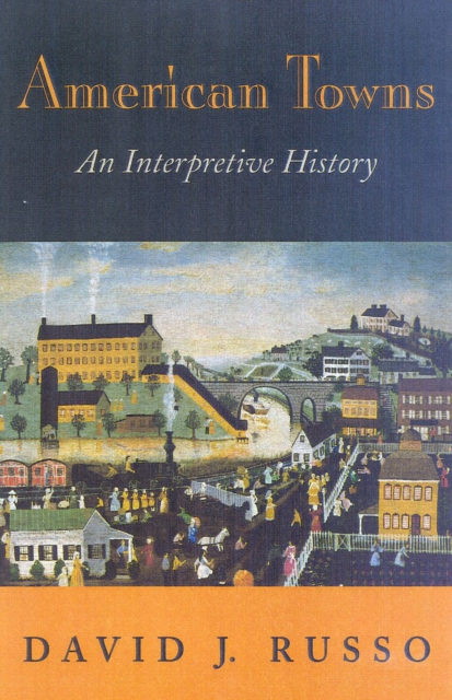 American Towns : An Interpretive History, Hardback Book
