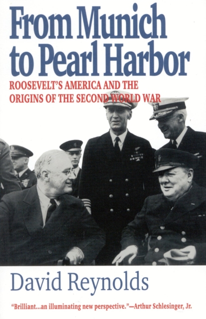 From Munich to Pearl Harbor : Roosevelt's America and the Origins of the Second World War, Paperback / softback Book