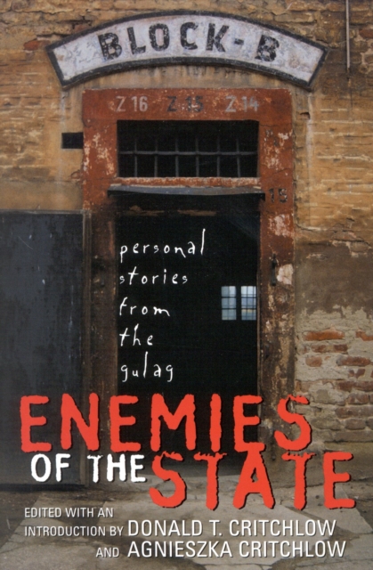 Enemies of the State : Personal Stories from the Gulag, Hardback Book