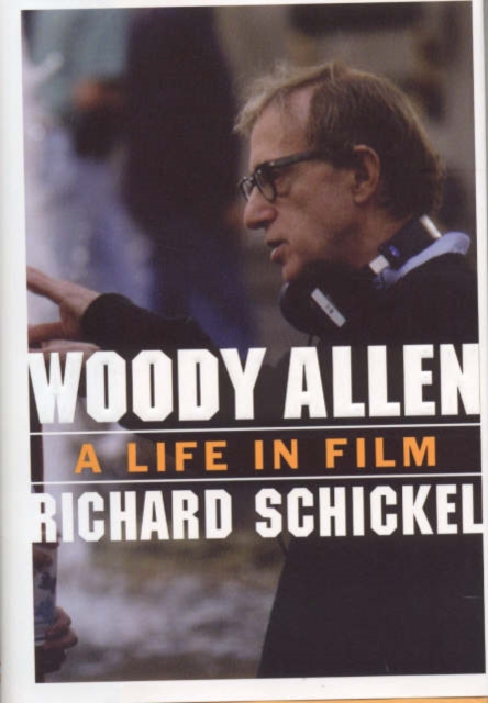 Woody Allen : A Life in Film, Hardback Book