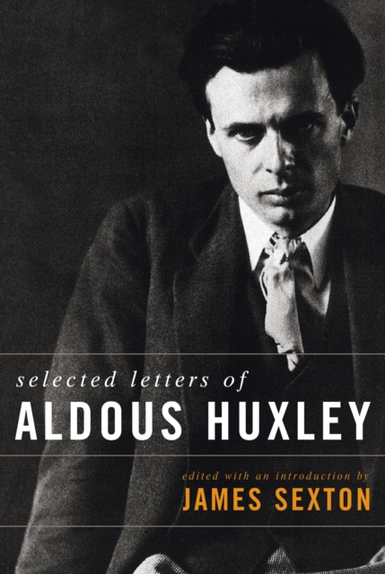 Selected Letters of Aldous, Hardback Book