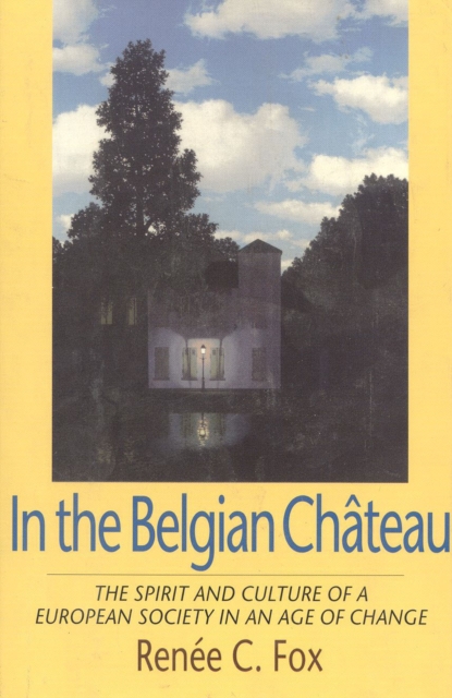 In the Belgian Chateau : The Spirit and Culture of a European Society in an Age of Change, Paperback / softback Book